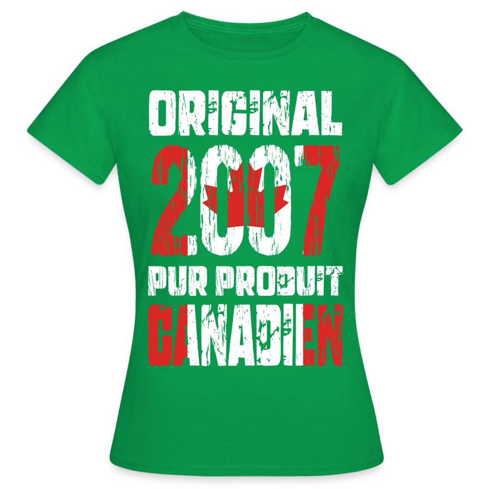 T-shirt Femme - Anniversaire 18 Ans - Original 2007 - Pur produit Canadien - vert