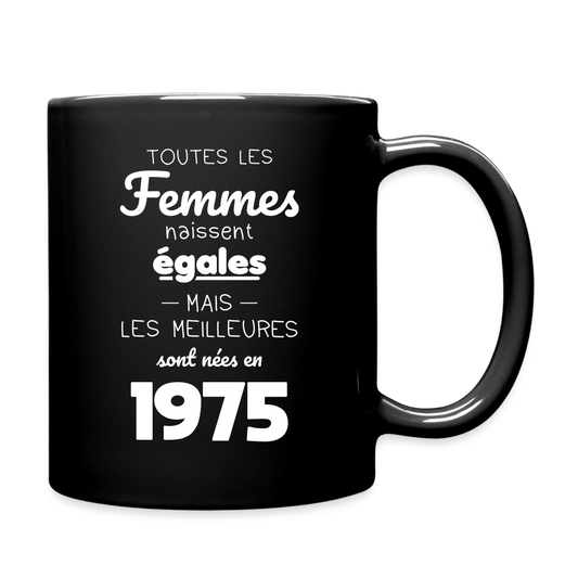 Mug uni - Anniversaire 50 Ans - Les meilleures sont nées en 1975 - noir