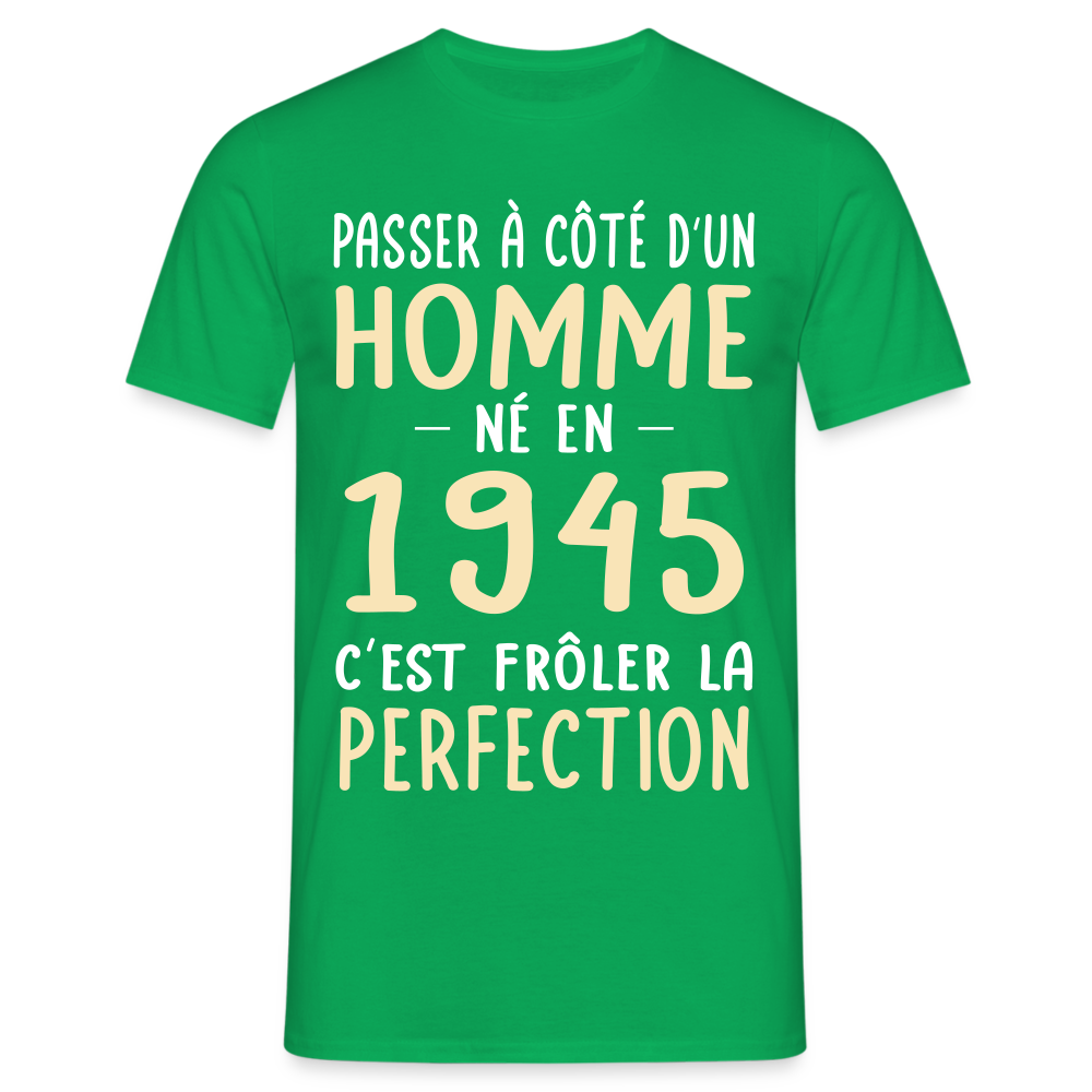 T-shirt Homme - Anniversaire 80 Ans - Né en 1945 - Frôler la perfection. - vert