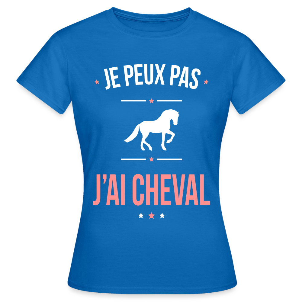 T-shirt Femme - Je peux pas j'ai Cheval - bleu royal