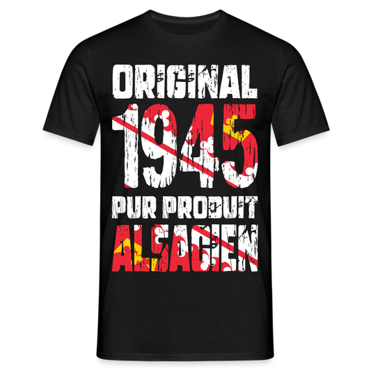 T-shirt Homme - Anniversaire 80 Ans - Original 1945 - Pur produit Alsacien - noir