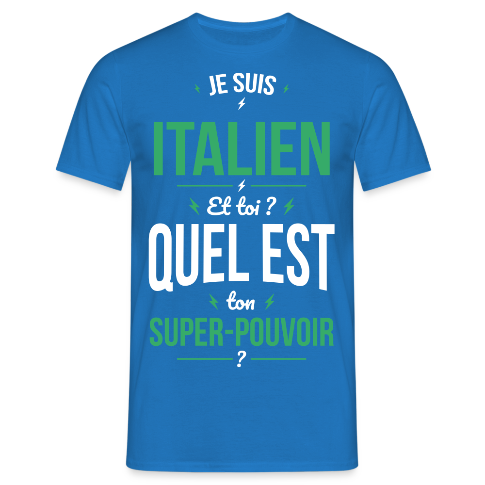 T-shirt Homme - Je suis Italien - Super-pouvoir - bleu royal