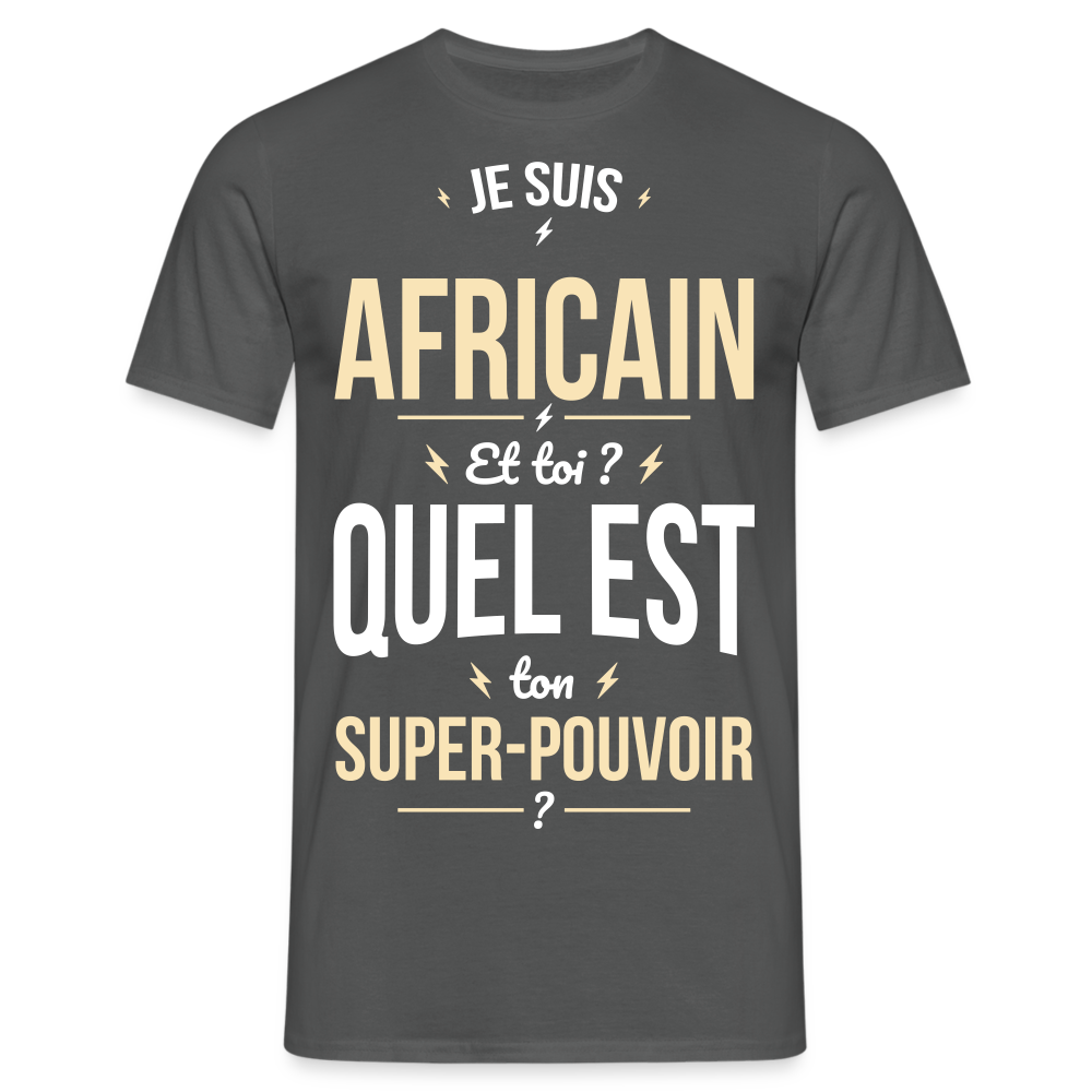 T-shirt Homme - Je suis Africain - Super-pouvoir - charbon