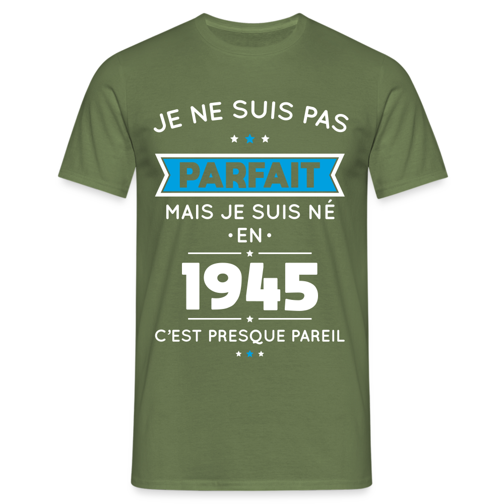 T-shirt Homme - Anniversaire 80 Ans - Pas parfait mais né en 1945 - vert militaire