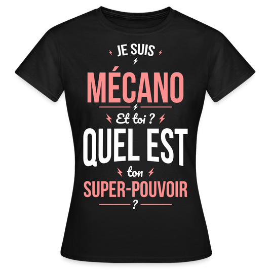 T-shirt Femme - Je suis mécano - Super-pouvoir - noir