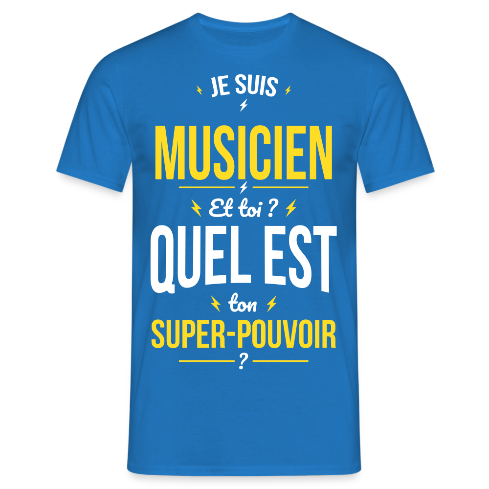 T-shirt Homme - Je suis musicien - Super-pouvoir - bleu royal