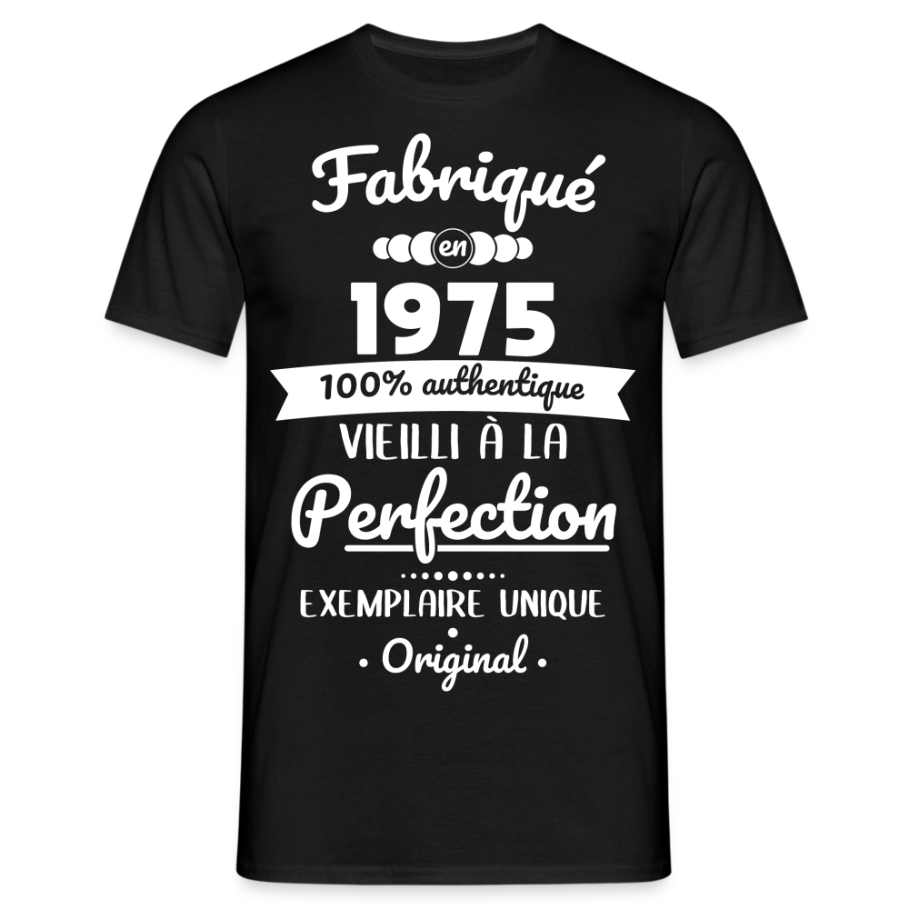 T-shirt Homme - Anniversaire 50 Ans - Fabriqué en 1975 - noir