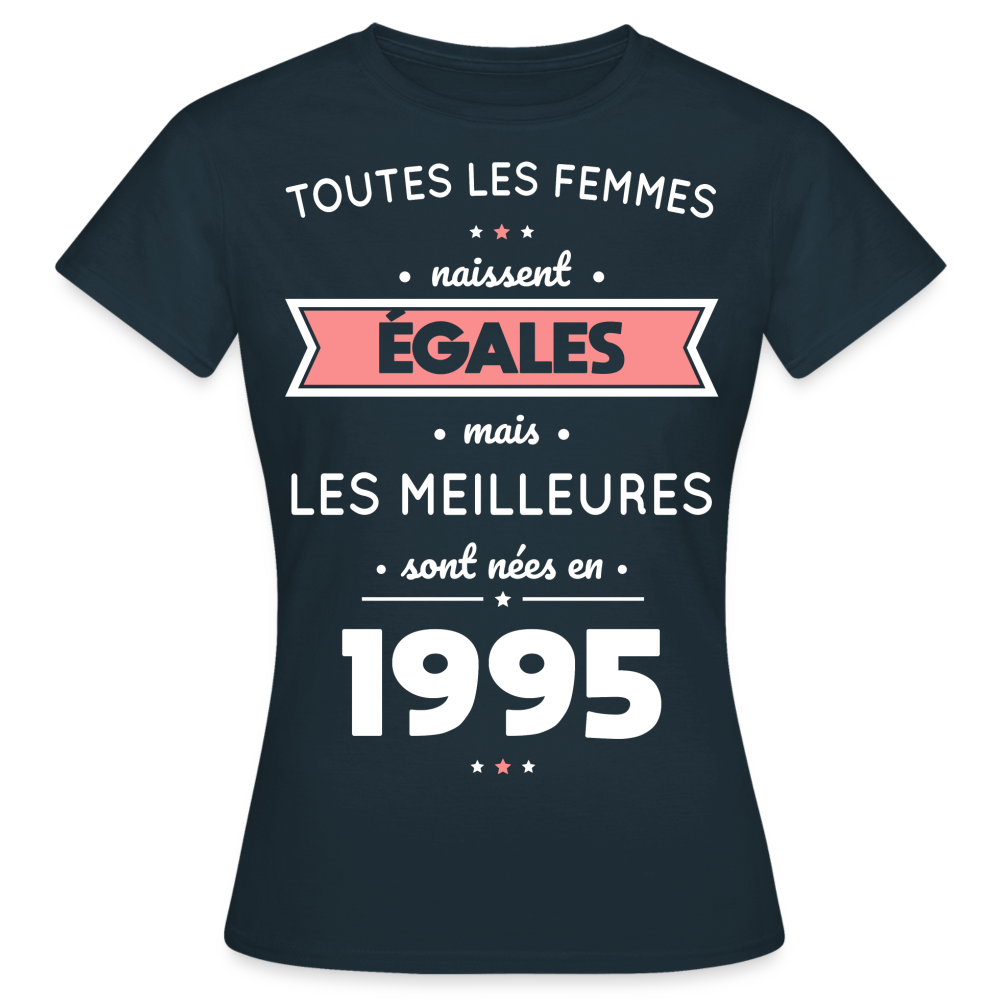 T-shirt Femme - Anniversaire 30 Ans - Les meilleures sont nées en 1995 - marine