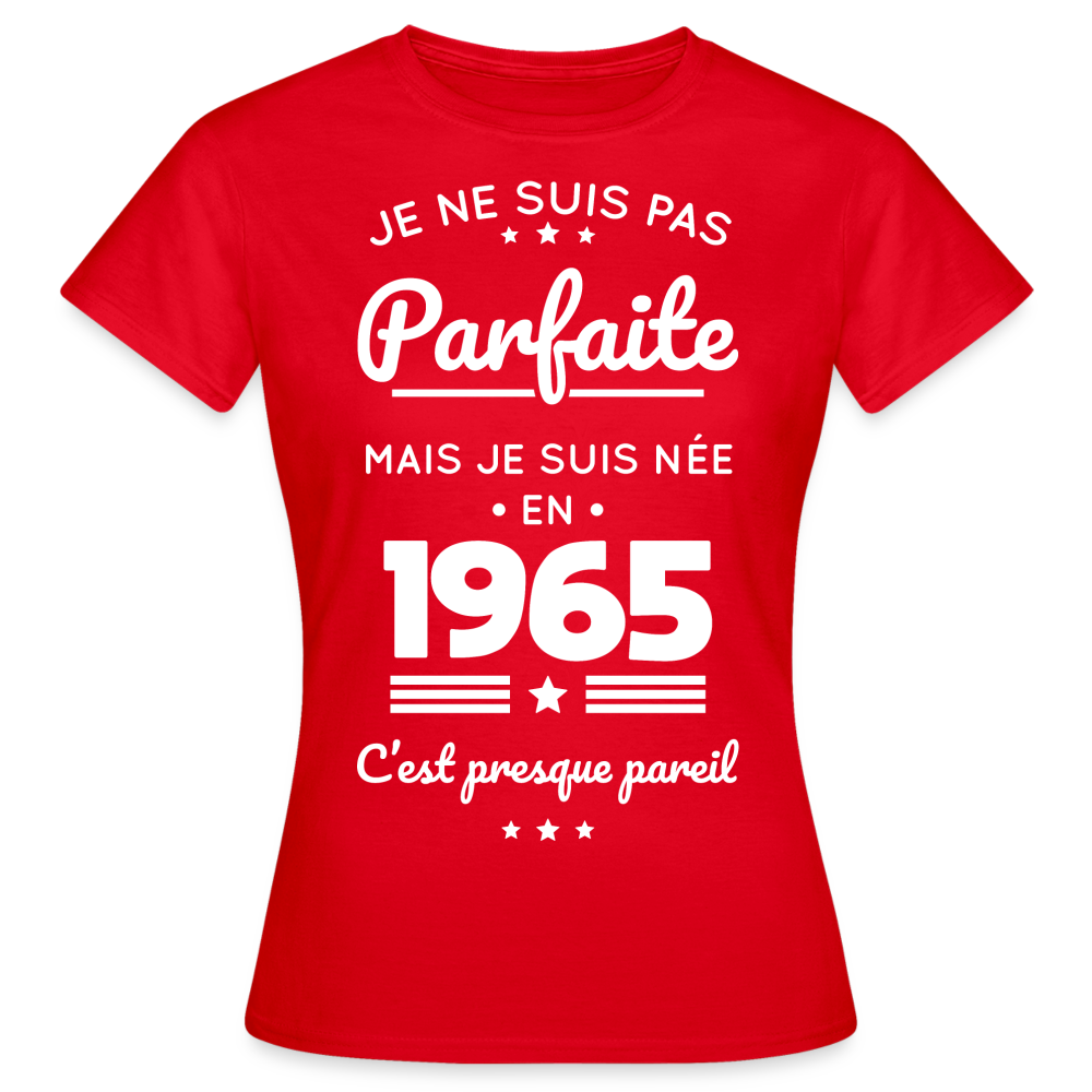 T-shirt Femme - Anniversaire 60 Ans - Pas parfaite mais née en 1965 - rouge