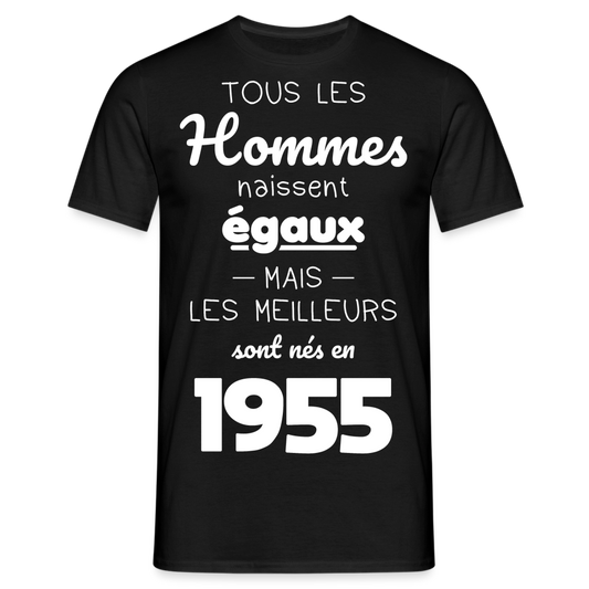 T-shirt Homme - Anniversaire 70 Ans - Les meilleurs sont nés en 1955 - noir