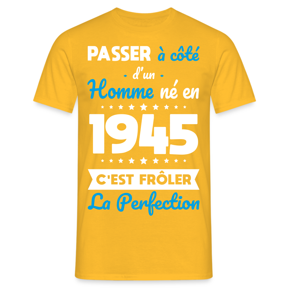 T-shirt Homme - Anniversaire 80 Ans - Né en 1945 - Frôler la perfection. - jaune