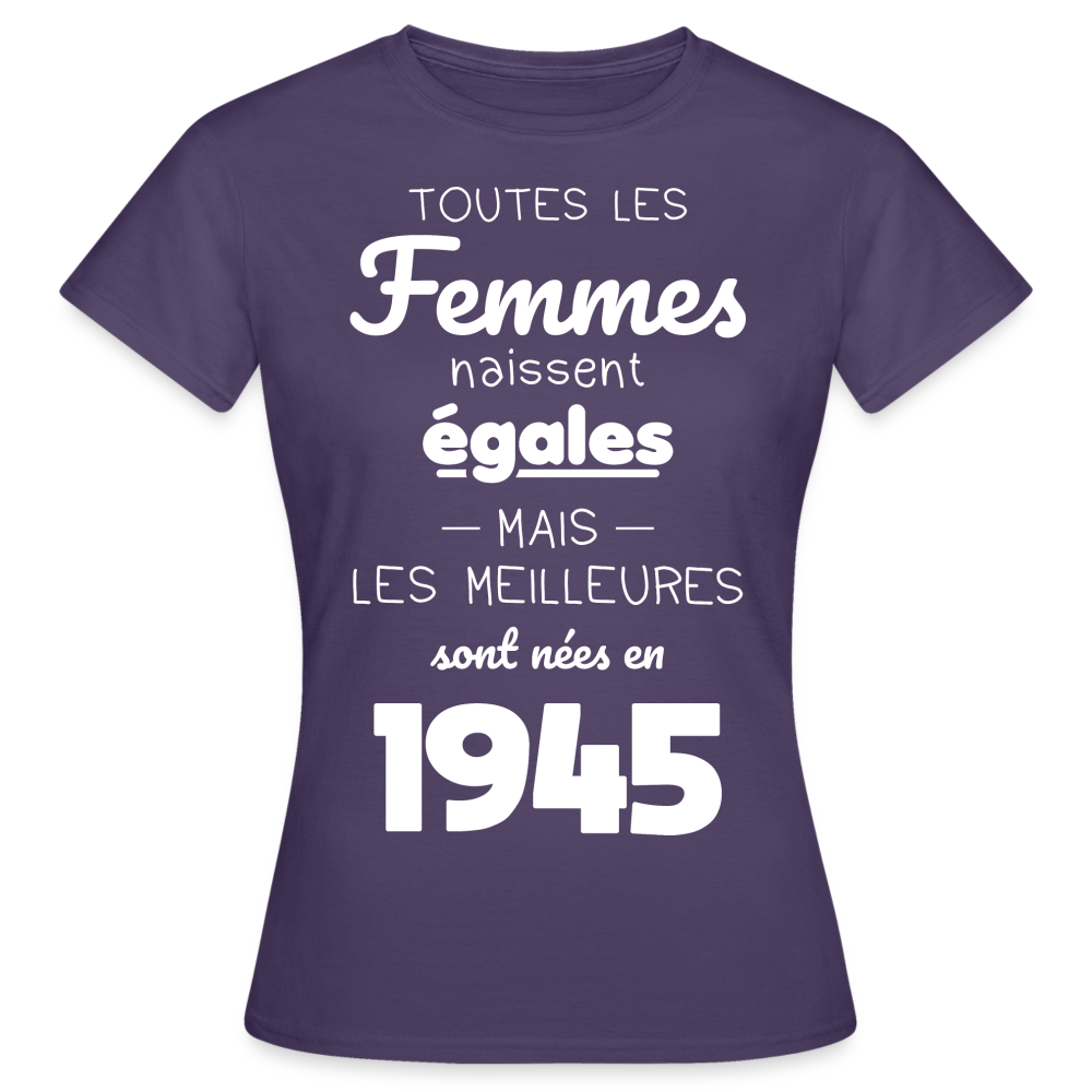 T-shirt Femme - Anniversaire 80 Ans - Les  meilleures sont nées en 1945 - violet foncé