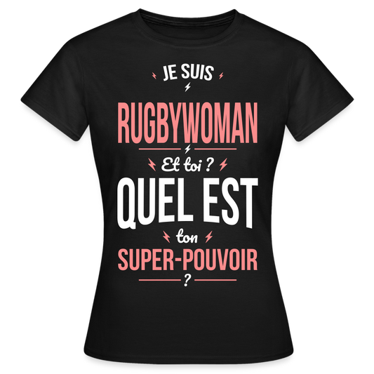 T-shirt Femme - Je suis rugbywoman - Super-pouvoir - noir