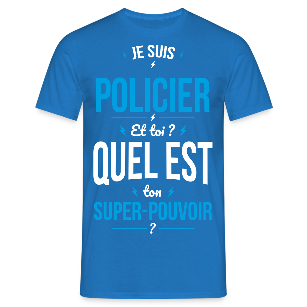 T-shirt Homme - Je suis policier - Super-pouvoir - bleu royal