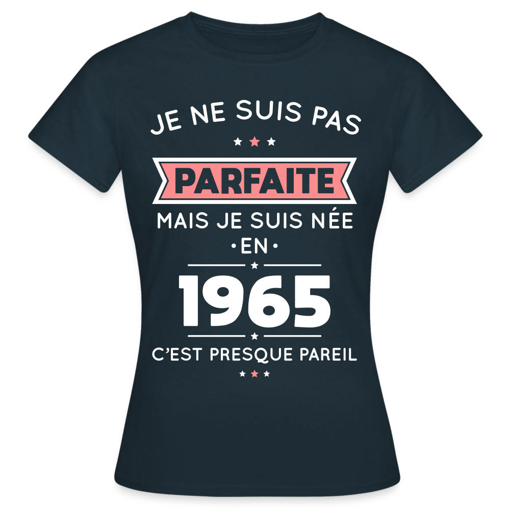 T-shirt Femme - Anniversaire 60 Ans - Pas parfaite mais née en 1965 - marine