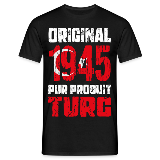 T-shirt Homme - Anniversaire 80 Ans - Original 1945 - Pur produit Turc - noir