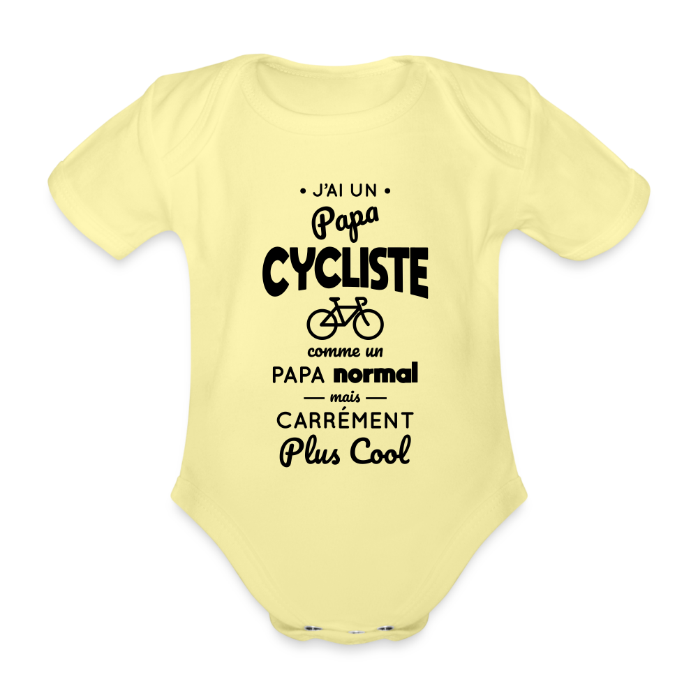 Body Bébé bio manches courtes - J'ai un papa cycliste - jaune délavé