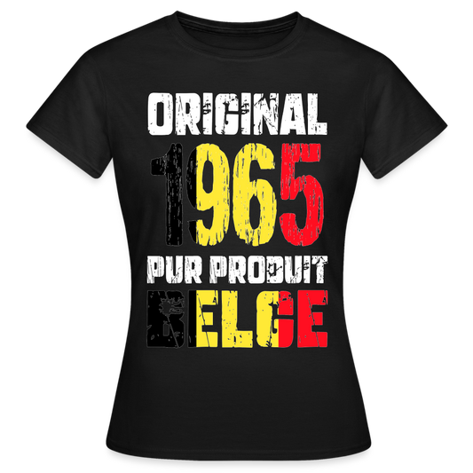 T-shirt Femme - Anniversaire 60 Ans - Original 1965 - Pur produit Belge - noir