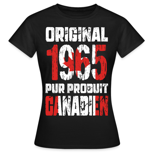 T-shirt Femme - Anniversaire 60 Ans - Original 1965 - Pur produit Canadien - noir