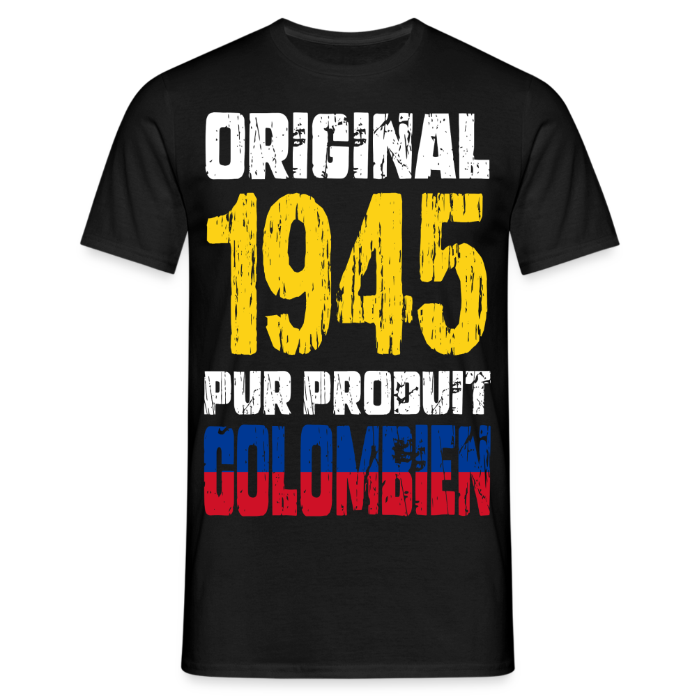 T-shirt Homme - Anniversaire 80 Ans - Original 1945 - Pur produit Colombien - noir