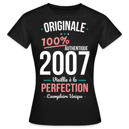 T-shirt Femme - Anniversaire 18 Ans - Originale 2007 - noir