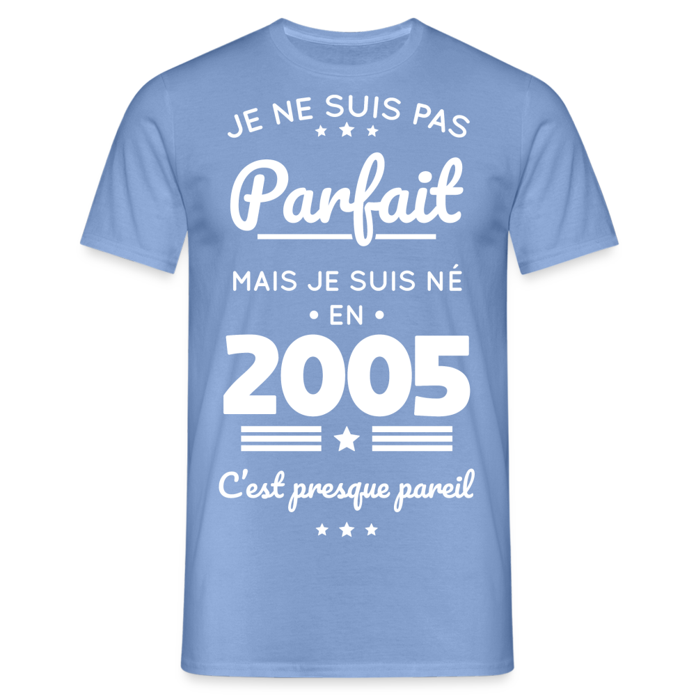 T-shirt Homme - Anniversaire 20 Ans - Pas parfait mais né en 2005 - carolina blue