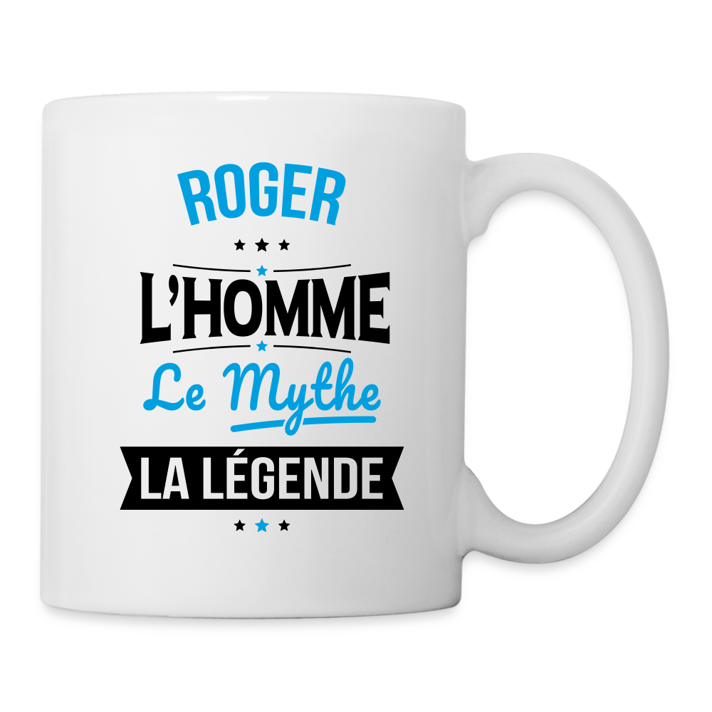 Mug blanc - Roger - l'Homme - le Mythe - la Légende - blanc