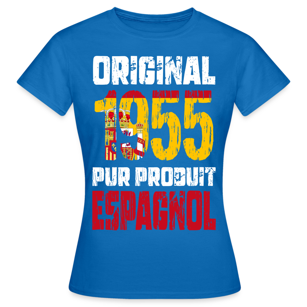 T-shirt Femme - Anniversaire 70 Ans - Original 1955 - Pur produit Espagnol - bleu royal