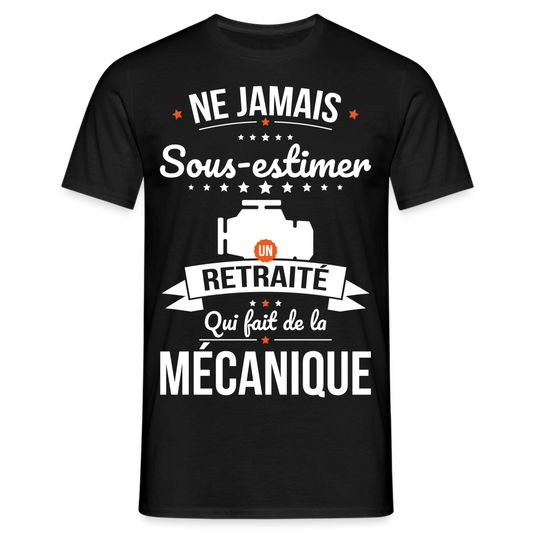 T-shirt Homme - Ne jamais sous-estimer un retraité qui fait de la mécanique - noir