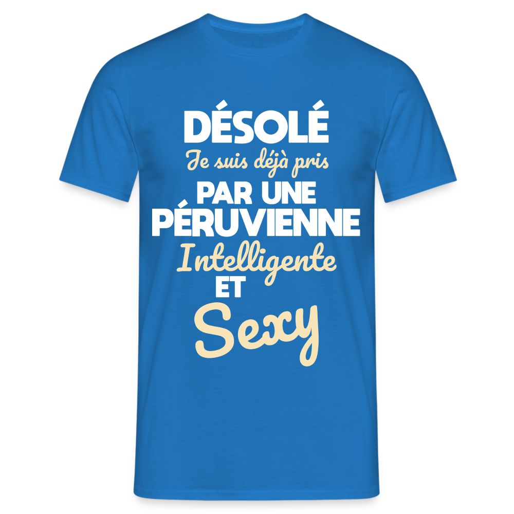 T-shirt Homme -  Je suis déjà pris par une Péruvienne intelligente et sexy - bleu royal