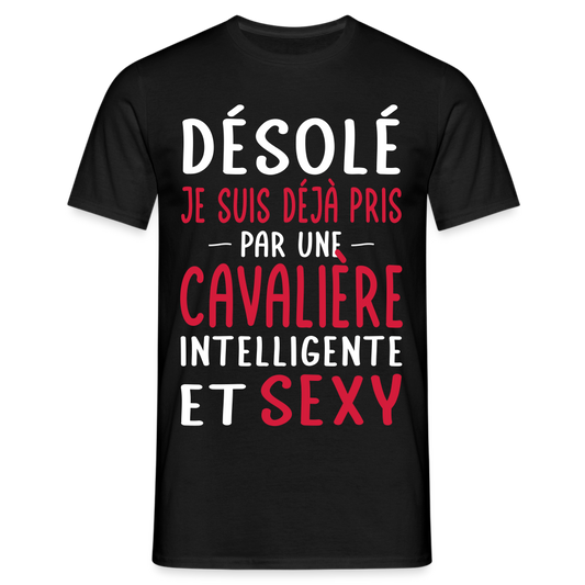 T-shirt Homme - Je suis déjà pris par une cavalière intelligente et sexy - noir