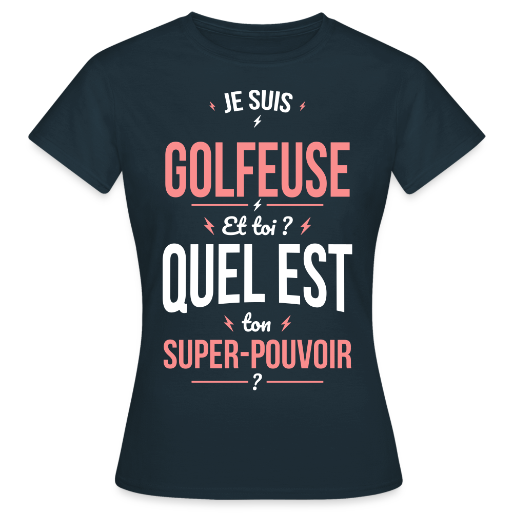 T-shirt Femme - Je suis golfeuse - Super-pouvoir - marine