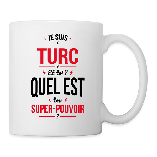 Mug blanc - Je suis Turc - Super-pouvoir - blanc