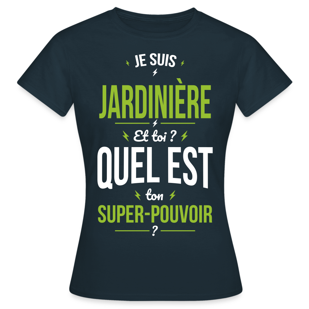 T-shirt Femme - Je suis jardinière - Super-pouvoir - marine