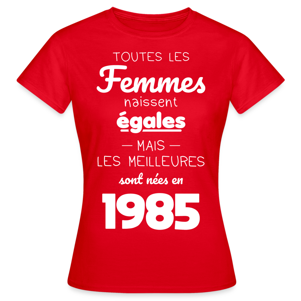 T-shirt Femme - Anniversaire 40 Ans - Les meilleures sont nées en 1985 - rouge