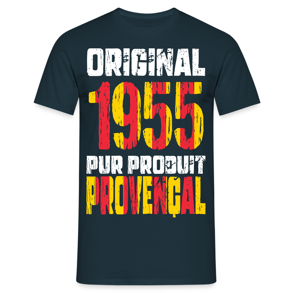 T-shirt Homme - Anniversaire 70 Ans - Original 1955 - Pur produit Provençal - marine