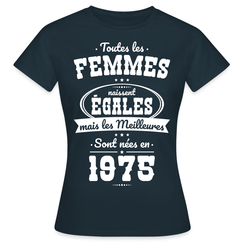 T-shirt Femme - Anniversaire 50 Ans - Les meilleures sont nées en 1975 - marine