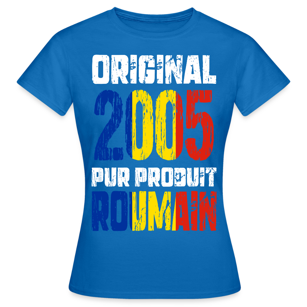 T-shirt Femme - Anniversaire 20 Ans - Original 2005 - Pur produit Roumain - bleu royal