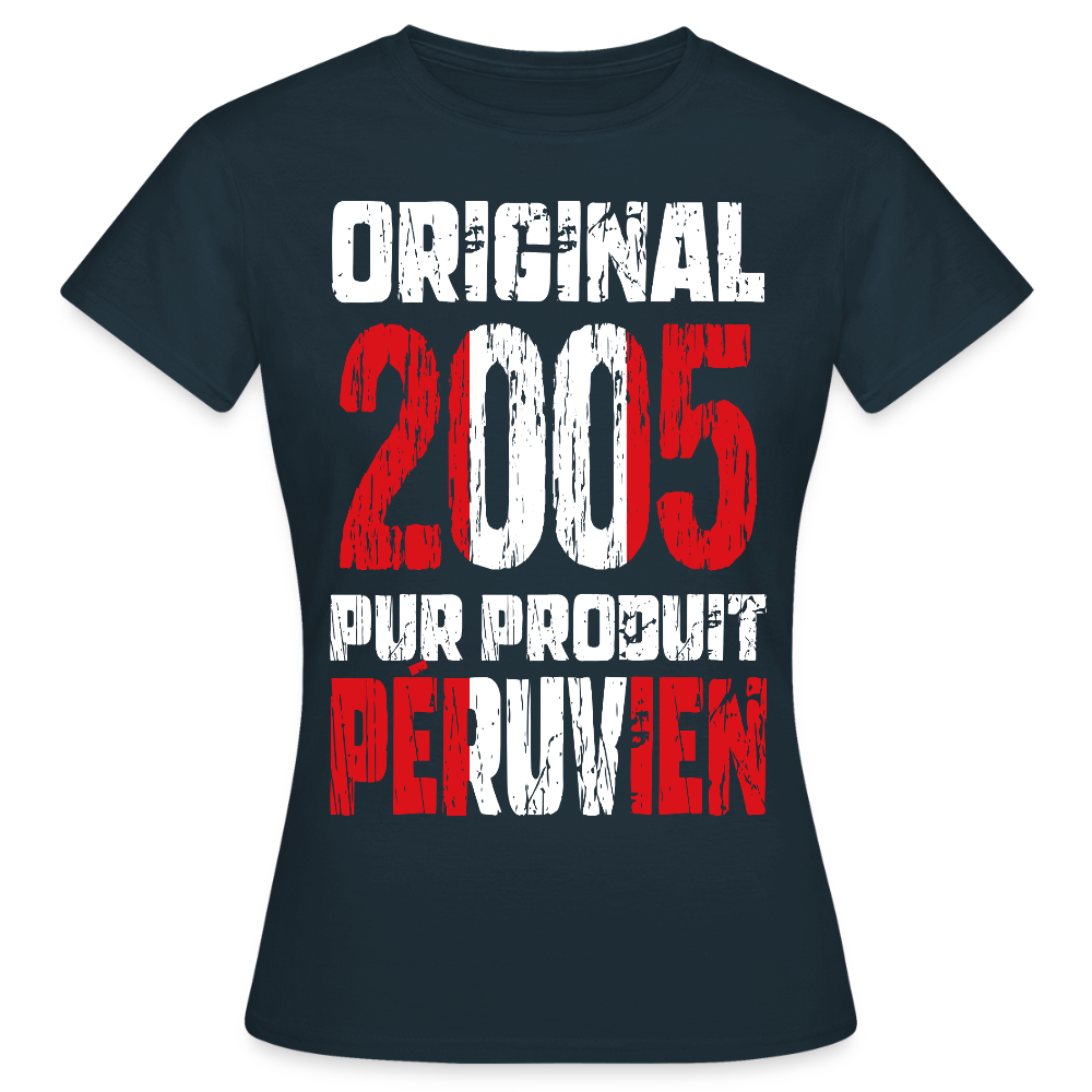 T-shirt Femme - Anniversaire 20 Ans - Original 2005 - Pur produit Péruvien - marine