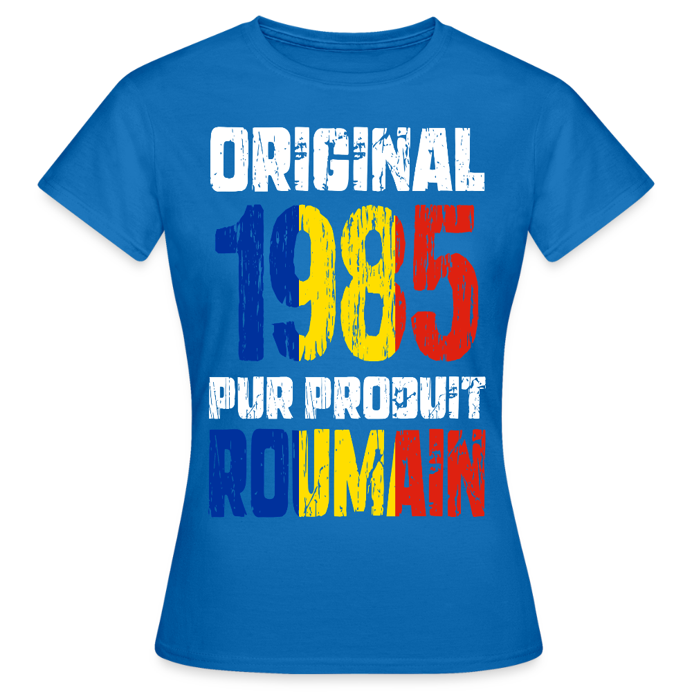 T-shirt Femme - Anniversaire 40 Ans - Original 1985 - Pur produit Roumain - bleu royal