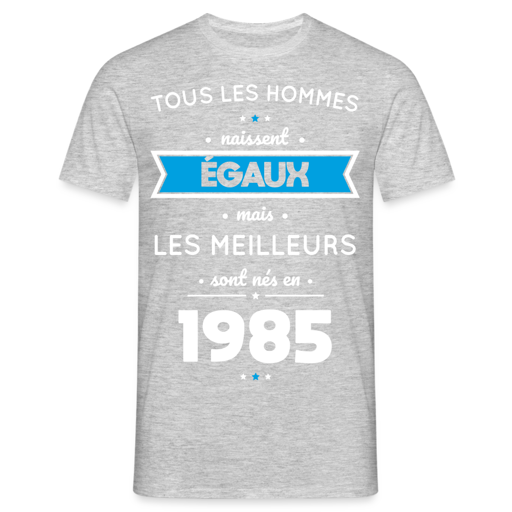 T-shirt Homme - Anniversaire 40 Ans - Les meilleurs sont nés en 1985 - gris chiné