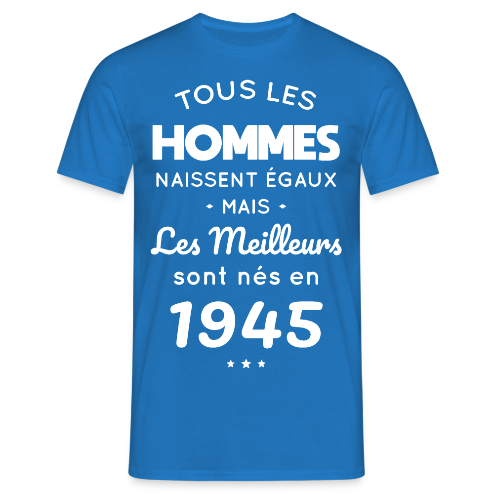 T-shirt Homme - Anniversaire 80 Ans - Les meilleurs sont nés en 1945 - bleu royal