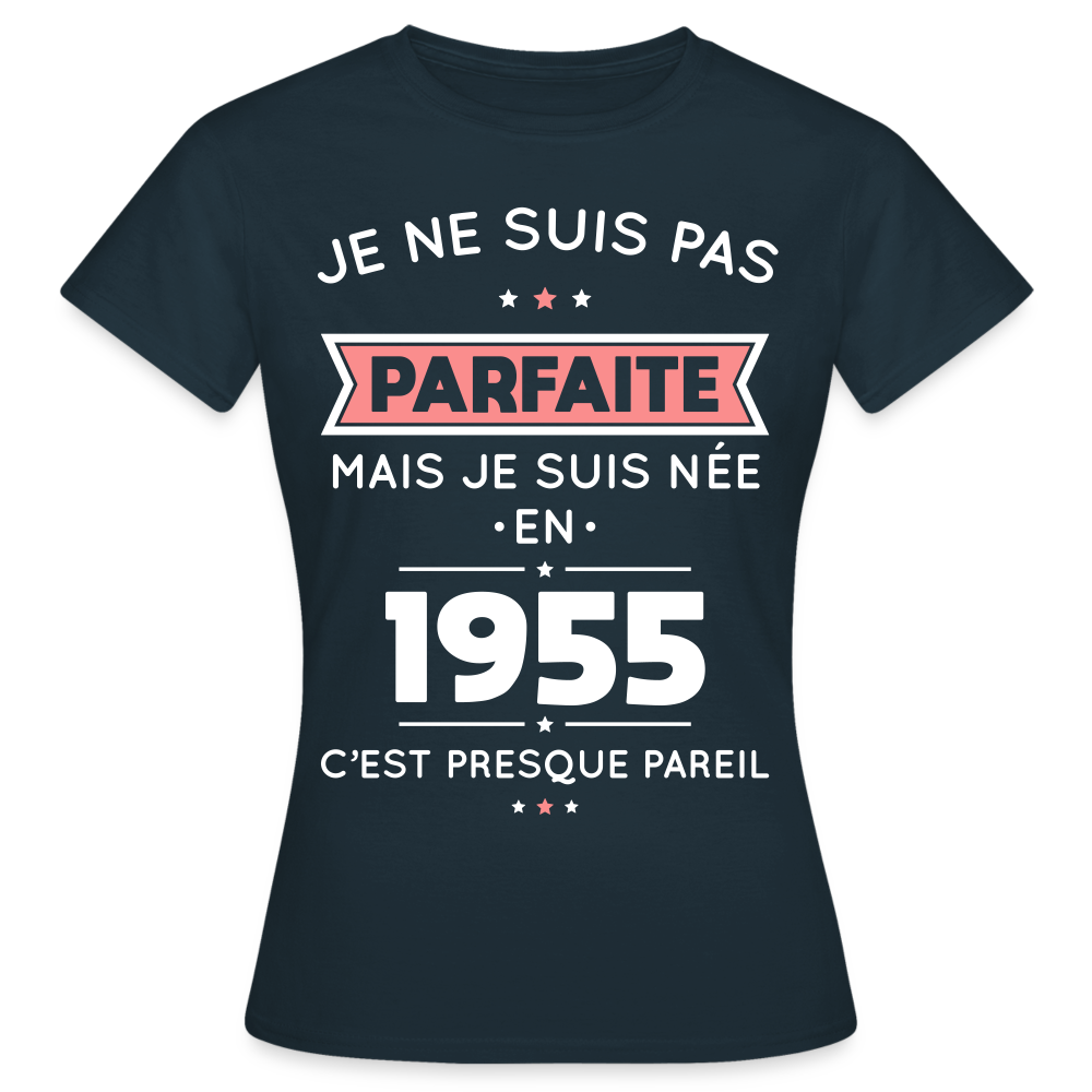 T-shirt Femme - Anniversaire 70 Ans - Pas parfaite mais née en 1955 - marine