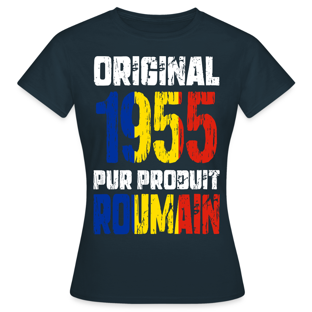 T-shirt Femme - Anniversaire 70 Ans - Original 1955 - Pur produit Roumain - marine