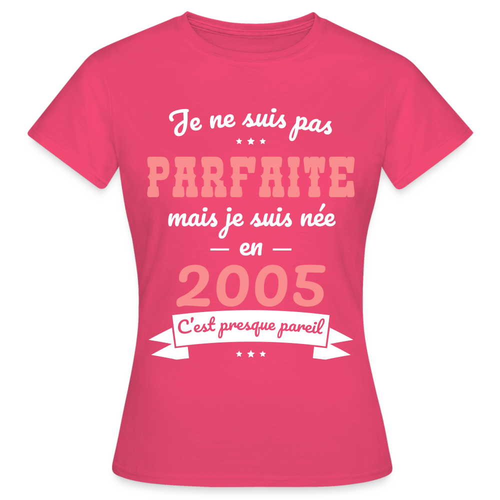 T-shirt Femme - Anniversaire 20 Ans - Pas parfaite mais née en 2005 - rose azalée