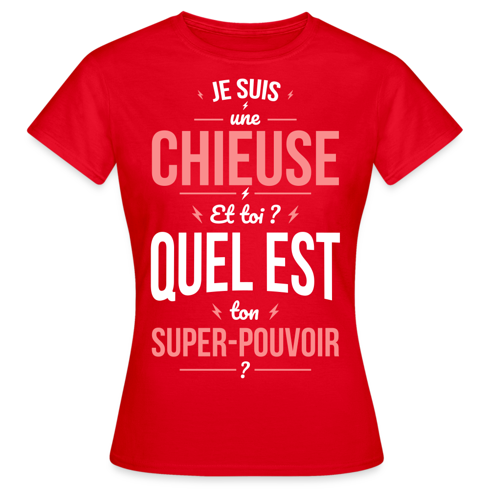 T-shirt Femme - Je suis une chieuse - Super-pouvoir - rouge