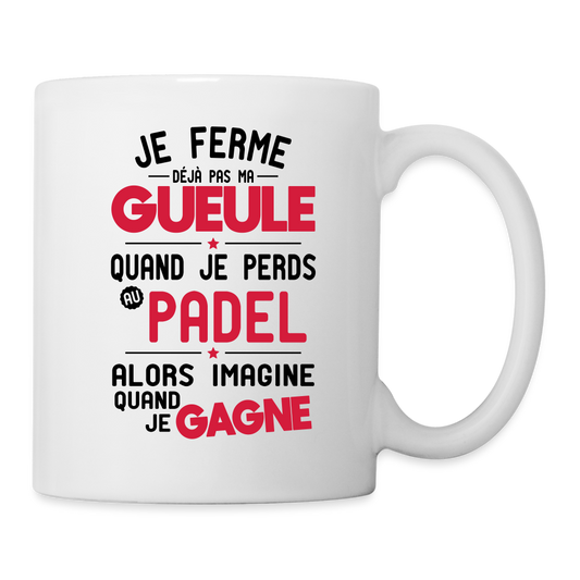 Mug blanc - Je ferme pas ma gueule quand je perds au padel - blanc