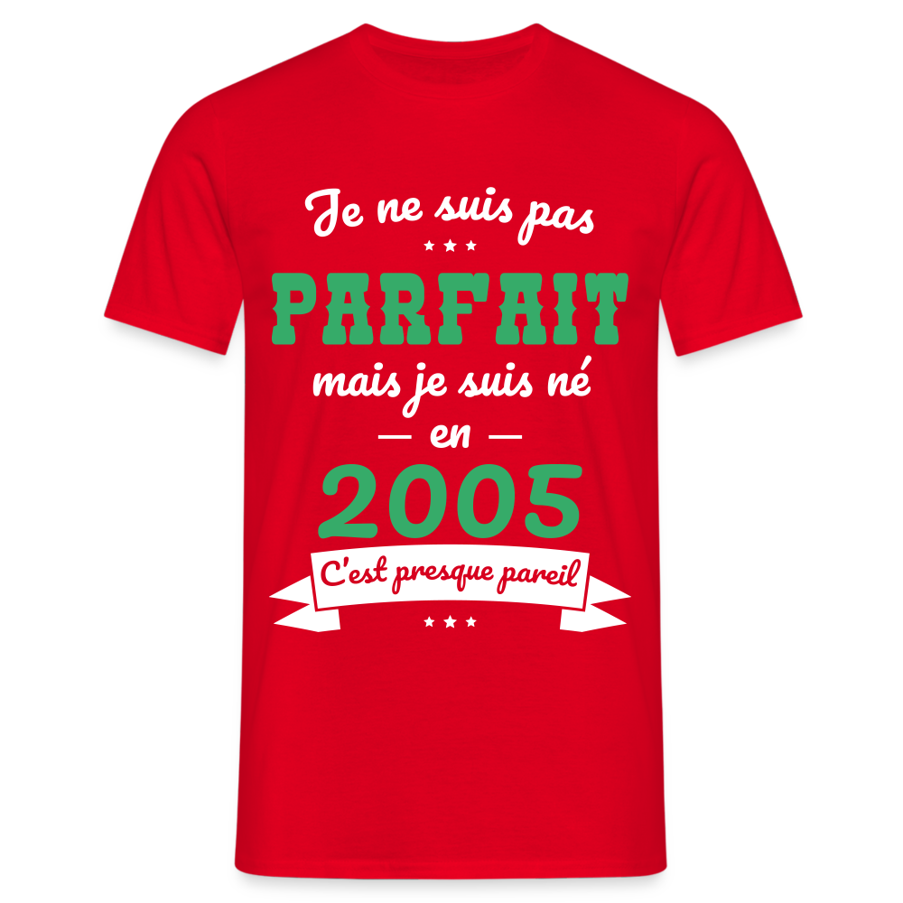 T-shirt Homme - Anniversaire 20 Ans - Pas parfait mais né en 2005 - rouge