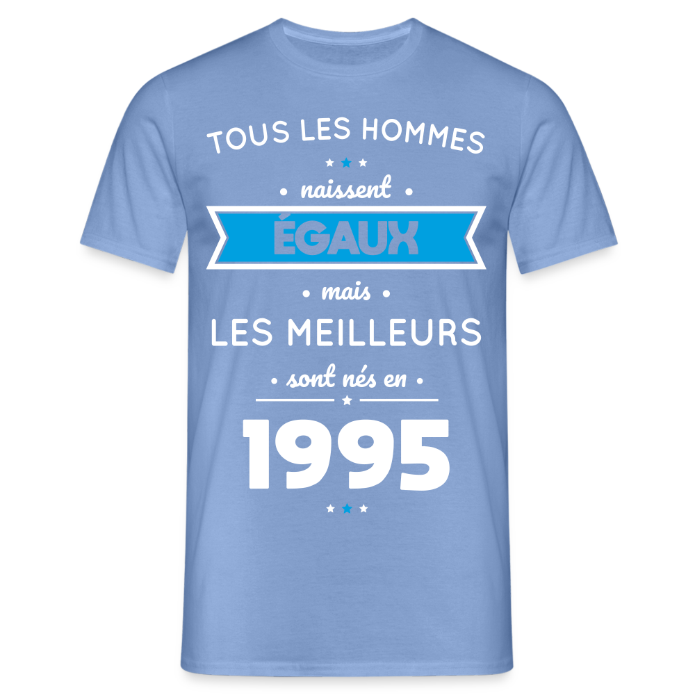 T-shirt Homme - Anniversaire 30 Ans - Les meilleurs sont nés en 1995 - carolina blue