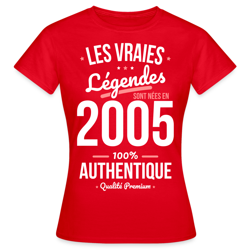 T-shirt Femme - Anniversaire 20 Ans - Les vraies Légendes sont nées en 2005 - rouge